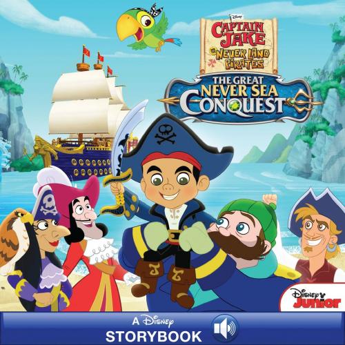 Cover of the book Jake and the Never Land Pirates: The Great Never Sea Conquest by Disney Book Group, Disney Book Group