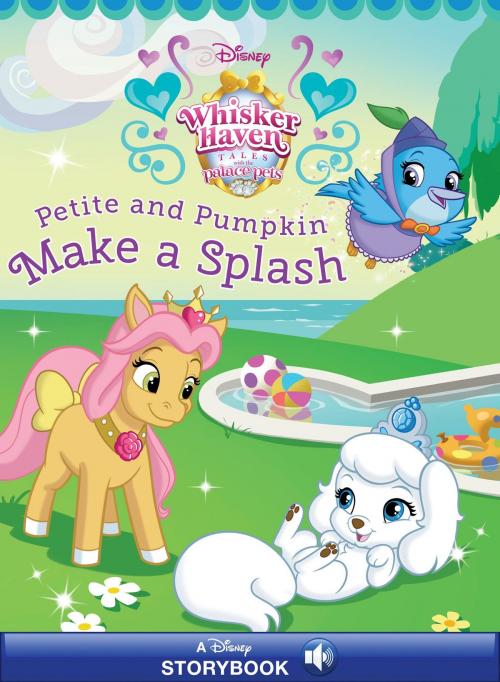 Cover of the book Palace Pets: Petite and Pumpkin Make a Splash by Disney Book Group, Disney Book Group