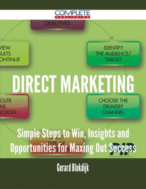 Cover of the book Direct Marketing - Simple Steps to Win, Insights and Opportunities for Maxing Out Success by Gerard Blokdijk, Emereo Publishing