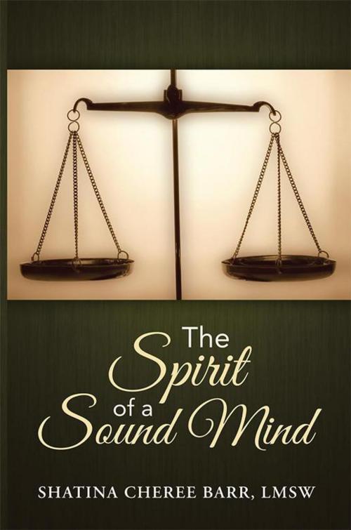Cover of the book The Spirit of a Sound Mind by SHATINA CHEREE BARR LMSW, WestBow Press