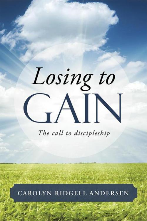 Cover of the book Losing to Gain by Carolyn Ridgell Andersen, WestBow Press