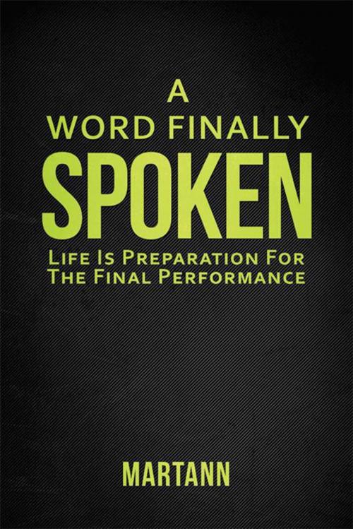 Cover of the book A Word Finally Spoken by Martann, WestBow Press