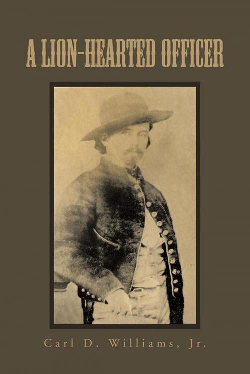 Cover of the book A Lion-Hearted Officer by Carl D. Williams Jr., iUniverse