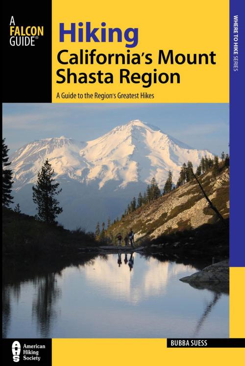 Cover of the book Hiking California's Mount Shasta Region by Bubba Suess, Falcon Guides