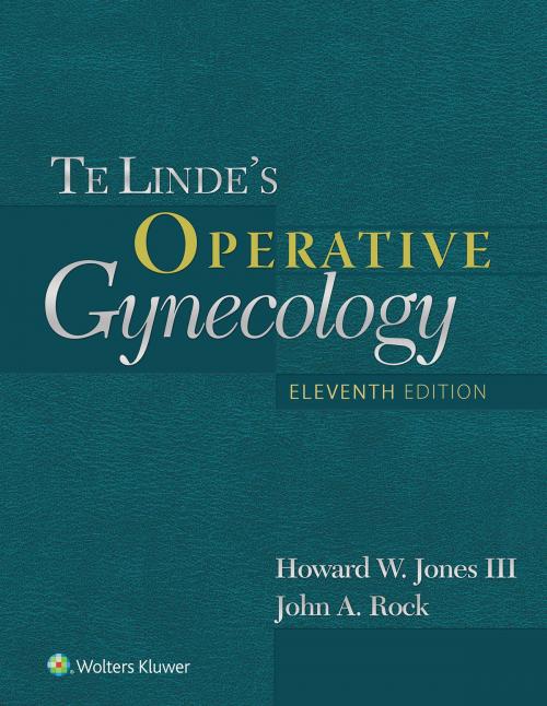 Cover of the book Te Linde's Operative Gynecology by Howard W. Jones, John A. Rock, Wolters Kluwer Health