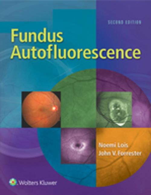 Cover of the book Fundus Autofluorescence by Noemi Lois, John V. Forrester, Wolters Kluwer Health