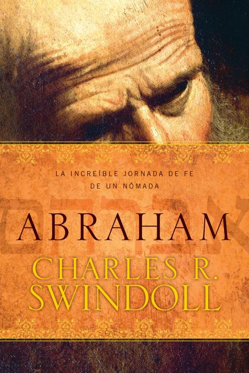 Cover of the book Abraham by Charles R. Swindoll, Tyndale House Publishers, Inc.