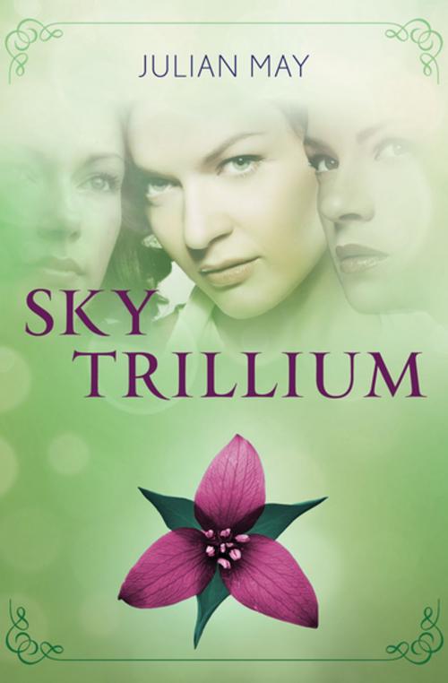 Cover of the book Sky Trillium by Julian May, Open Road Media
