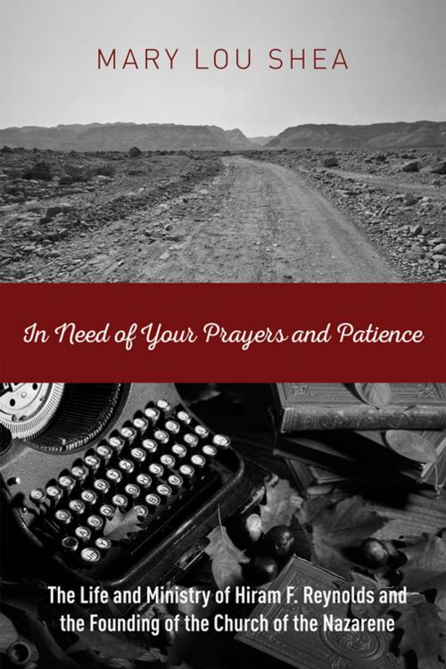 Cover of the book In Need of Your Prayers and Patience by Mary Lou Shea, Wipf and Stock Publishers