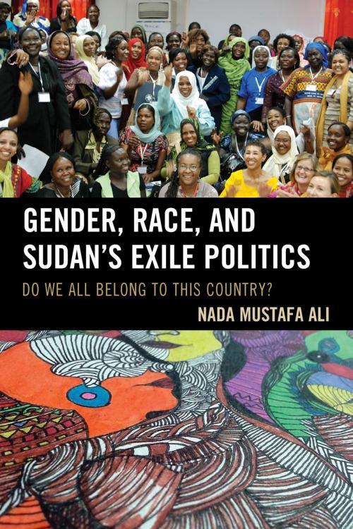 Cover of the book Gender, Race, and Sudan's Exile Politics by Nada Mustafa Ali, Lexington Books