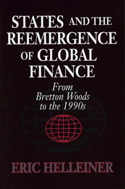 Cover of the book States and the Reemergence of Global Finance by Eric Helleiner, Cornell University Press