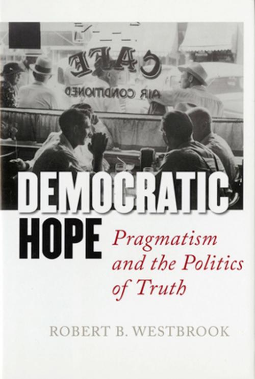 Cover of the book Democratic Hope by Robert B. Westbrook, Cornell University Press