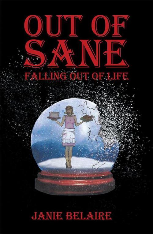 Cover of the book Out of Sane Falling out of Life by Janie Belaire, Xlibris US