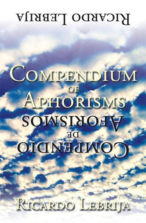 Cover of the book Compendium of Aphorisms by Ricardo Lebrija, Xlibris US