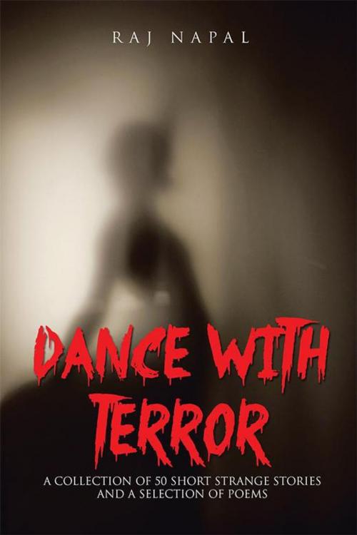 Cover of the book Dance with Terror by Raj Napal, Xlibris US