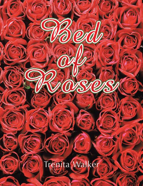 Cover of the book Bed of Roses by Trenita Walker, Xlibris US
