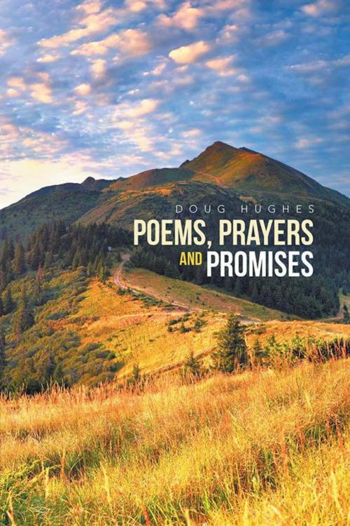 Cover of the book Poems, Prayers and Promises by Doug Hughes, Xlibris US