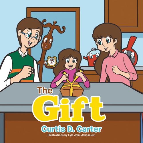 Cover of the book The Gift by Curtis D. Carter, Xlibris US