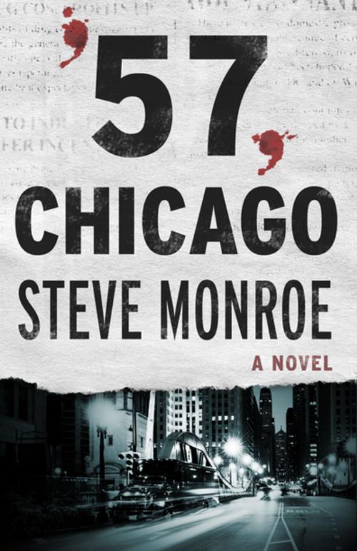 Cover of the book '57, Chicago by Steve Monroe, Open Road Distribution