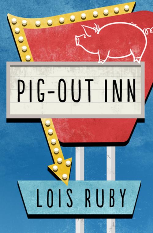 Cover of the book Pig-Out Inn by Lois Ruby, Open Road Media