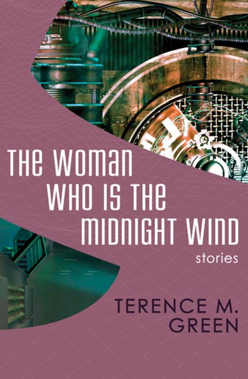 Cover of the book The Woman Who Is the Midnight Wind by Terence M. Green, Open Road Media