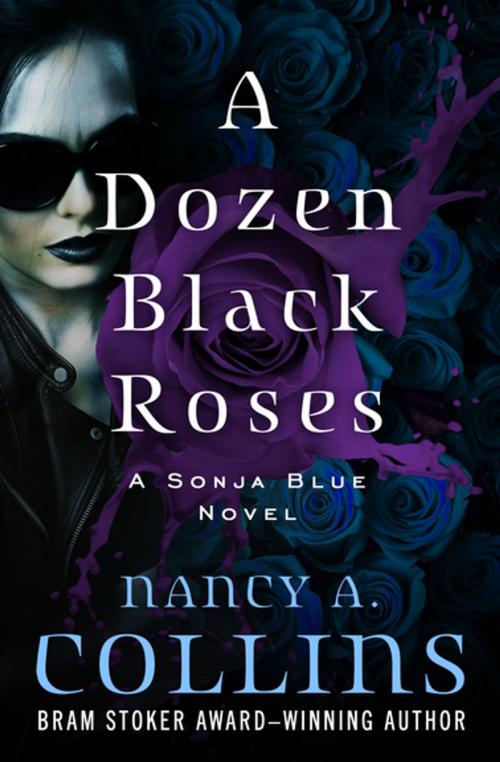 Cover of the book A Dozen Black Roses by Nancy A. Collins, Open Road Media
