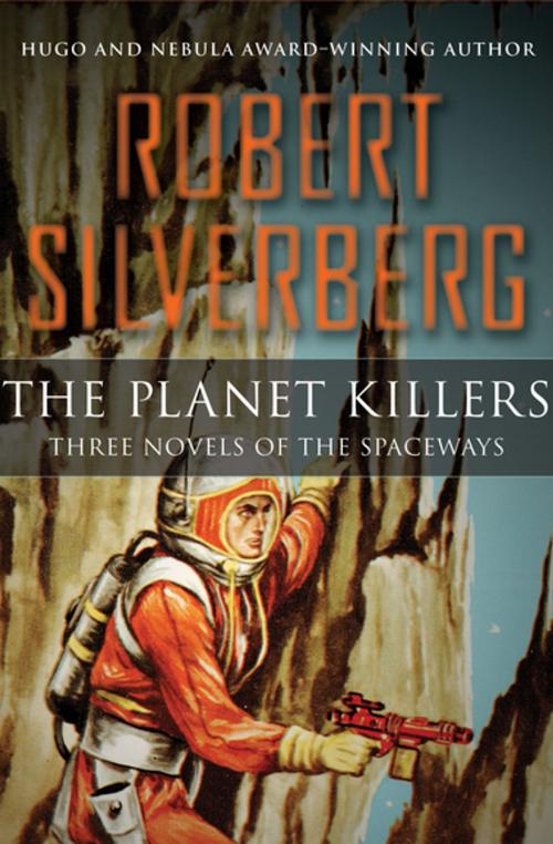 Cover of the book The Planet Killers by Robert Silverberg, Open Road Media