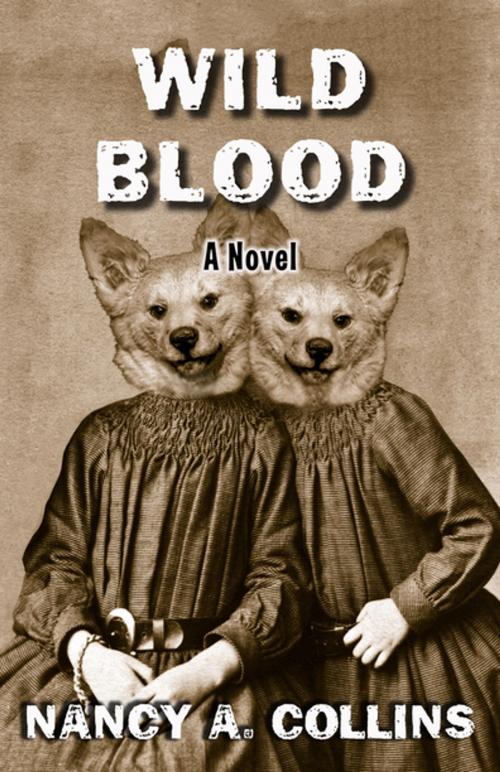 Cover of the book Wild Blood by Nancy A. Collins, Open Road Distribution