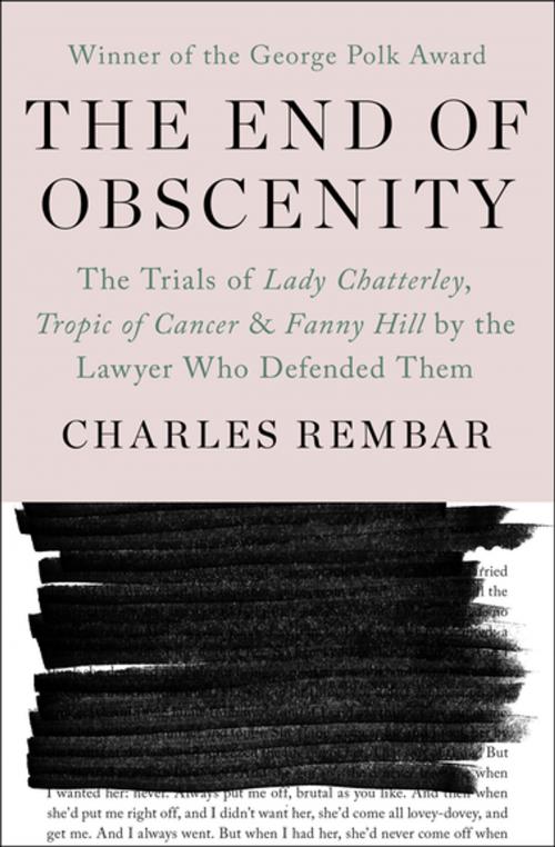 Cover of the book The End of Obscenity by Charles Rembar, Open Road Media