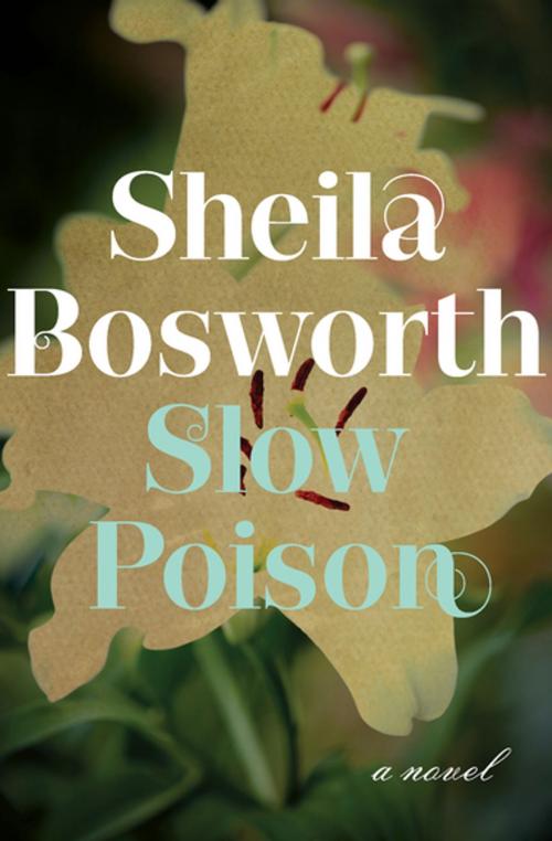 Cover of the book Slow Poison by Sheila Bosworth, Open Road Media