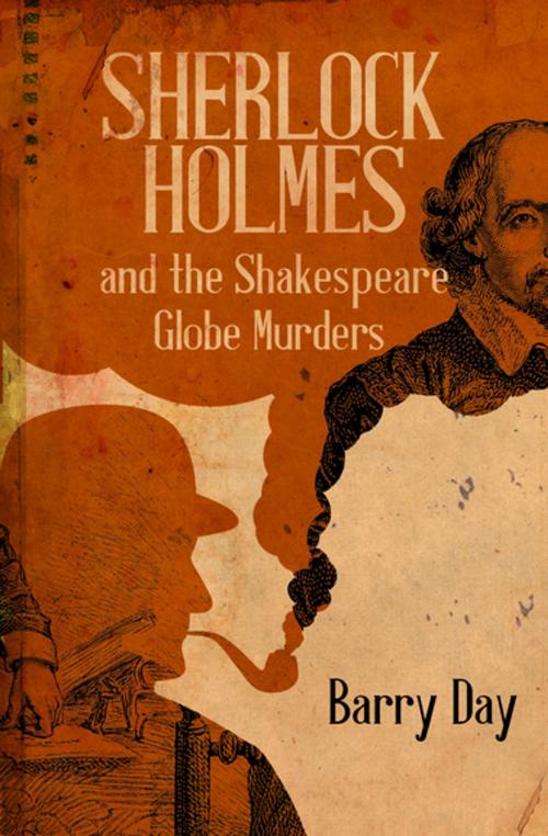 Cover of the book Sherlock Holmes and the Shakespeare Globe Murders by Barry Day, MysteriousPress.com/Open Road