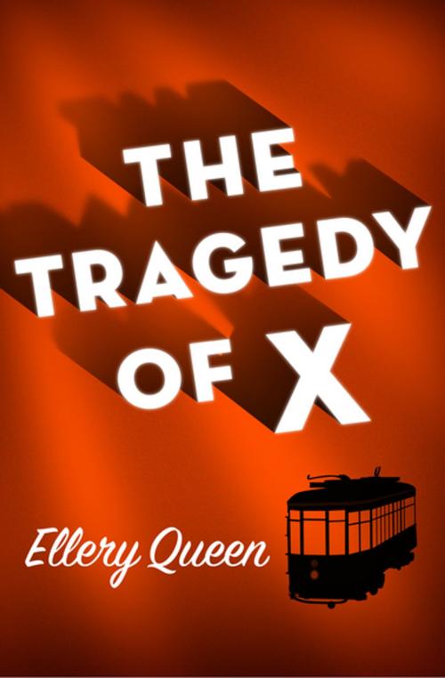 Cover of the book The Tragedy of X by Ellery Queen, MysteriousPress.com/Open Road