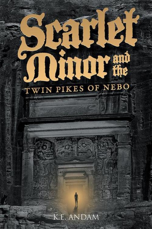 Cover of the book Scarlet Minor and the Twin Pikes of Nebo by K.E. Andam, AuthorHouse