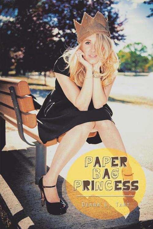 Cover of the book Paper Bag Princess by Deana L. Tart, AuthorHouse