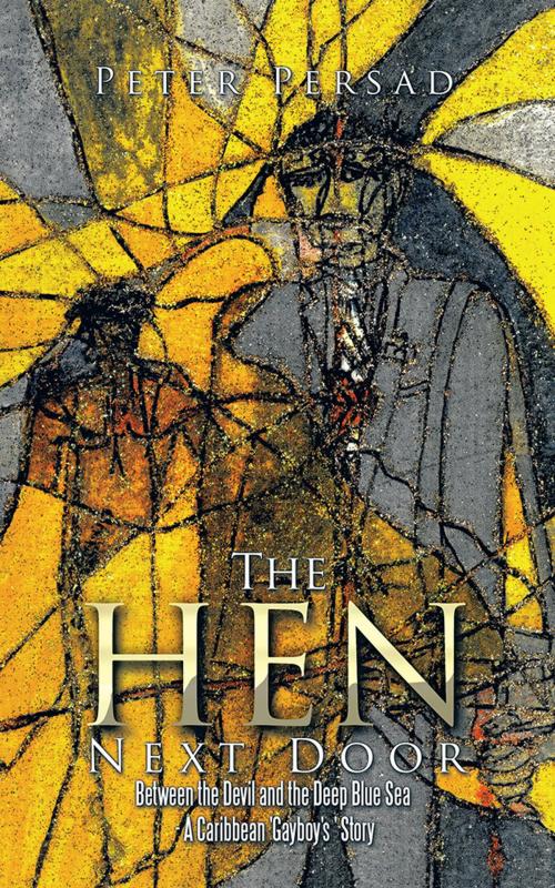 Cover of the book The Hen Next Door by Peter Persad, AuthorHouse