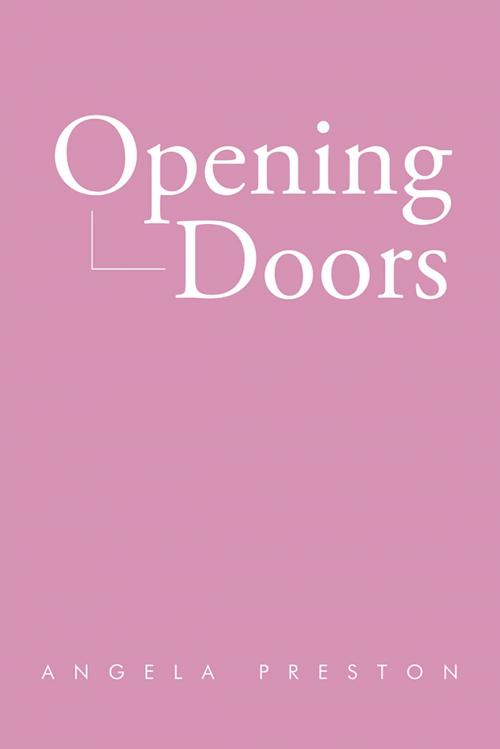 Cover of the book Opening Doors by Angela Preston, AuthorHouse UK
