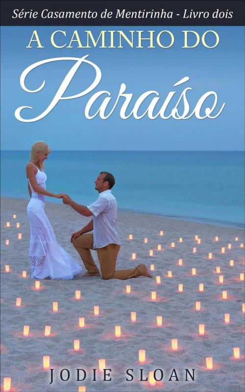 Cover of the book A caminho do paraíso by Jodie Sloan, Babelcube Inc.