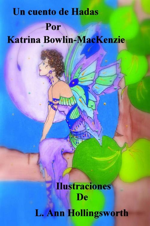 Cover of the book Un cuento de Hadas by Katrina Bowlin-MacKenzie, Katrina Bowlin-MacKenzie