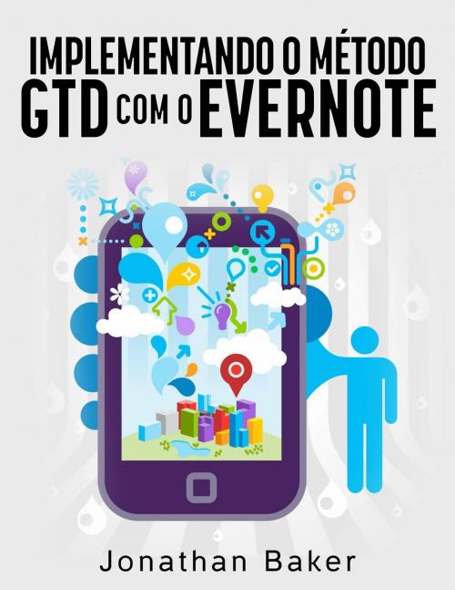 Cover of the book Implementando o método GTD com o Evernote by Jonathan Baker, Babelcube Inc.