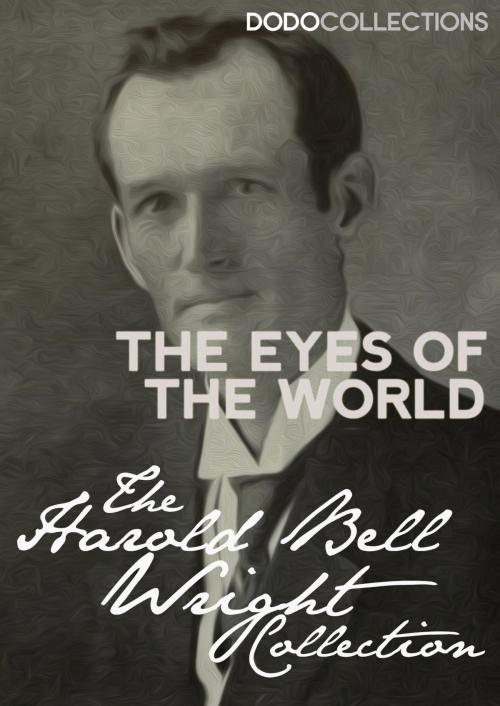 Cover of the book The Eyes of the World by Harold Bell Wright, Dead Dodo Presents Harold Wright