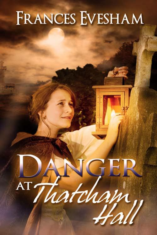 Cover of the book Danger at Thatcham Hall by Frances  Evesham, The Wild Rose Press, Inc.