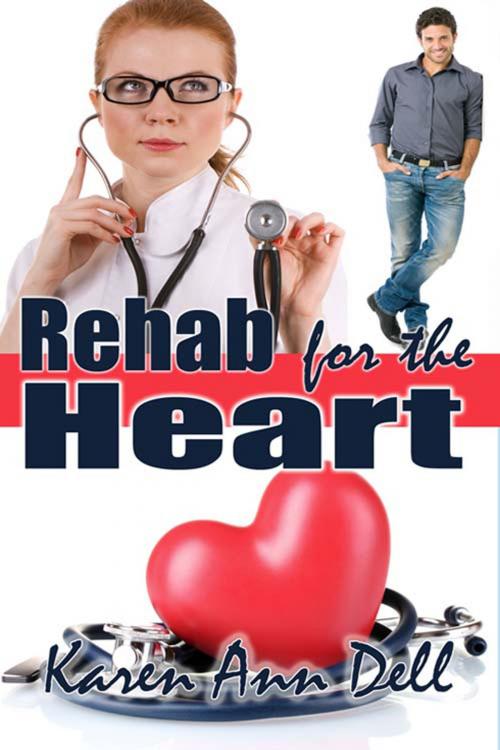 Cover of the book Rehab for the Heart by Karen Ann Dell, The Wild Rose Press, Inc.
