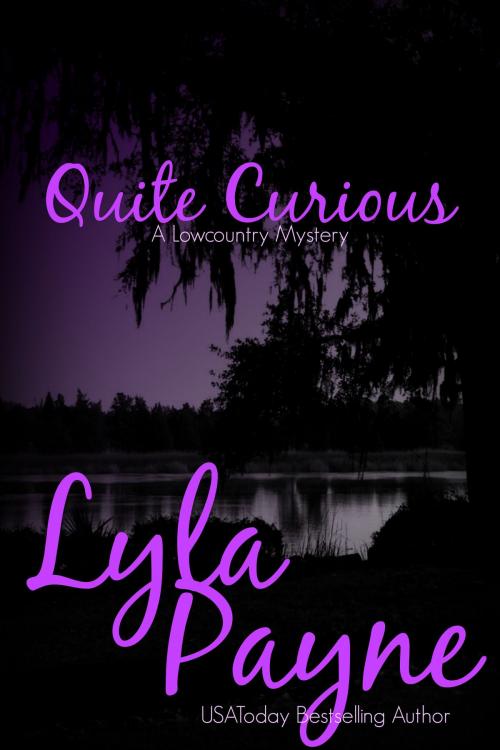 Cover of the book Quite Curious (A Lowcountry Novella) by Lyla Payne, Author Published