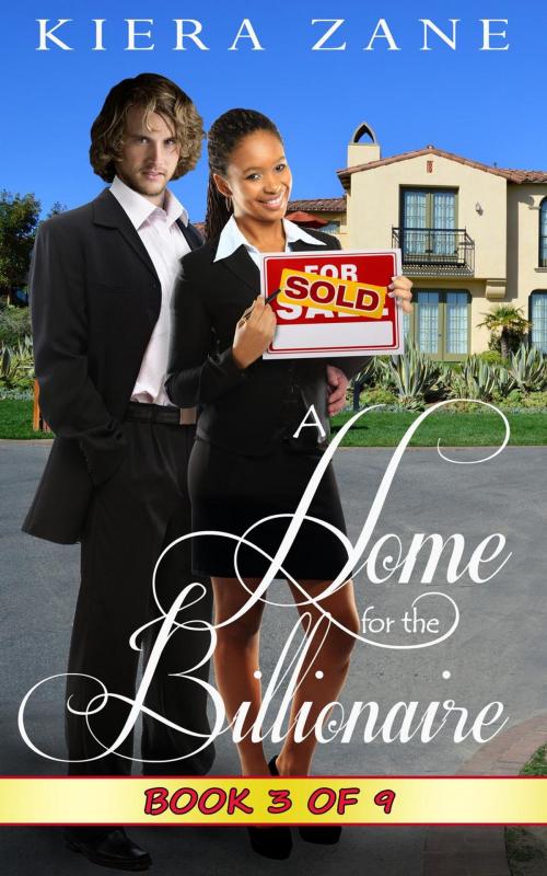 Cover of the book A Home for the Billionaire 3 by Kiera Zane, Romantic Buzz Press