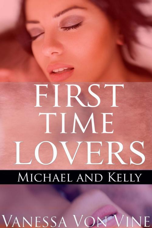 Cover of the book Michael and Kelly by Vanessa Von Vine, Vanessa Von Vine