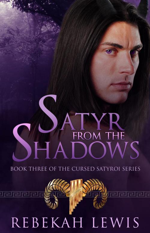 Cover of the book Satyr from the Shadows by Rebekah Lewis, Rebekah Lewis