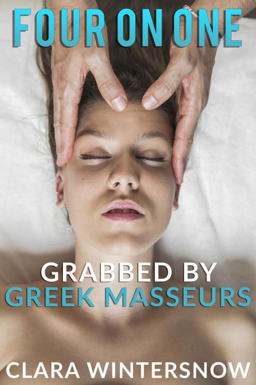 Cover of the book Grabbed by Greek Masseurs by Clara Wintersnow, Clara Wintersnow