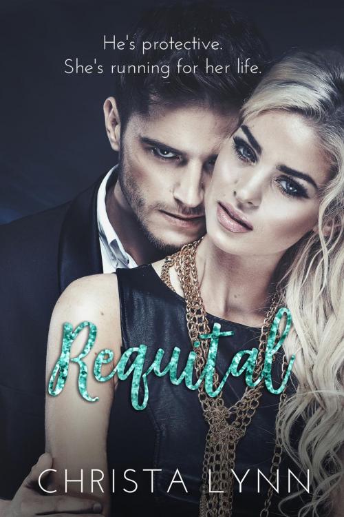 Cover of the book Requital by Christa Lynn, Christa Lynn