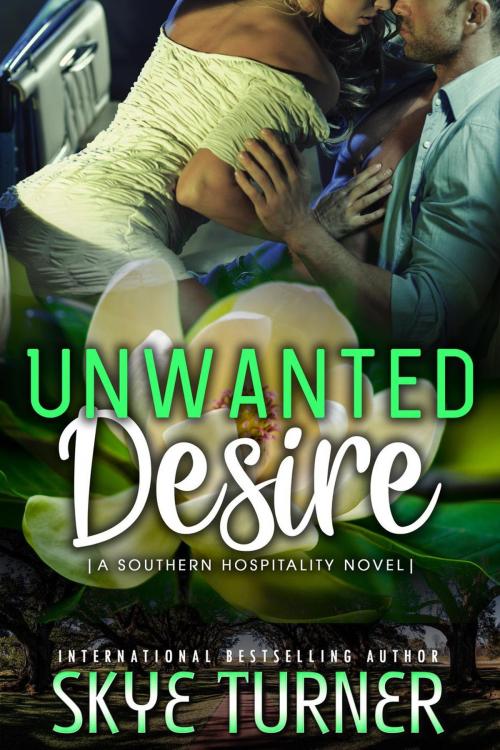 Cover of the book Unwanted Desire by Skye Turner, Skye Turner