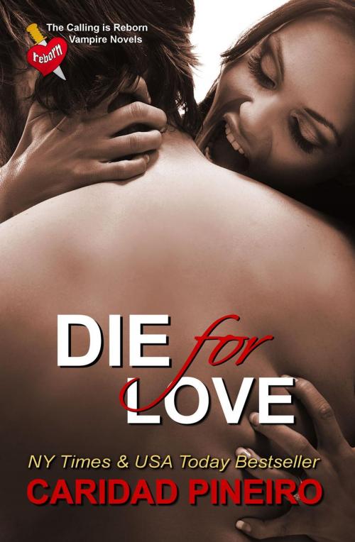 Cover of the book Die for Love by Caridad Pineiro, Caridad Pineiro